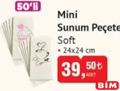 SOFT MİNİ SUNUM PEÇETE 24X24 CM 50'Lİ fiyat ve kampanya bilgisi